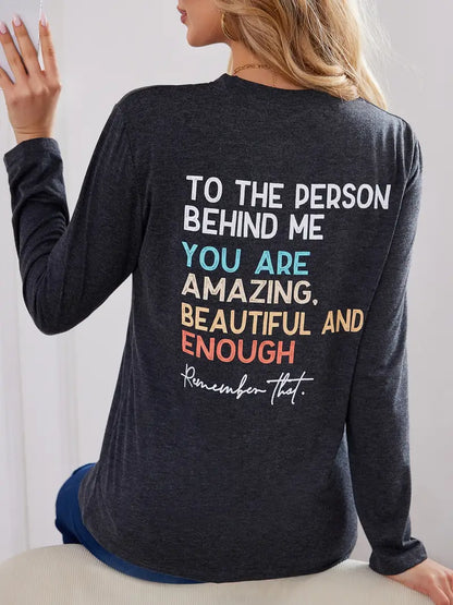 To The Person Behind Me, You Are Amazing Beautiful And Enough T-Shirt